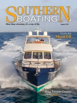 Southern Boating August 2023 Issue Featuring the Hunt 68