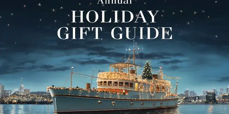 Your 2023 Holiday Gift Guide: Gifts For Every Boater