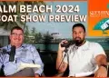 Southern Boating Podcast EP 05 - Palm Beach Boat Show Preview