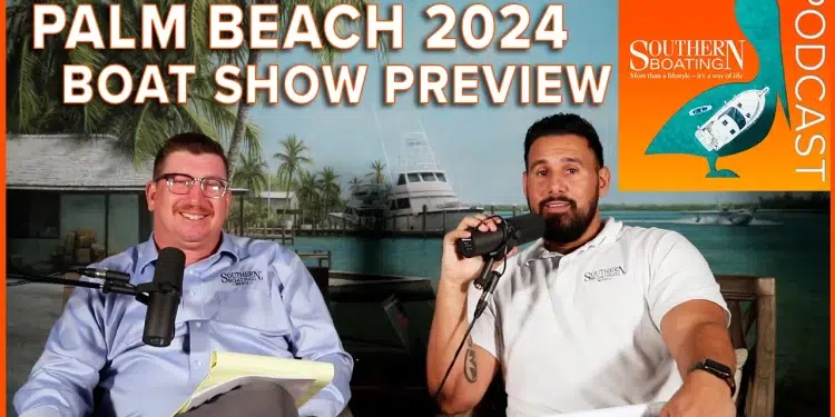 Southern Boating Podcast EP 05 - Palm Beach Boat Show Preview
